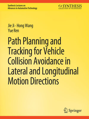 cover image of Path Planning and Tracking for Vehicle Collision Avoidance in Lateral and Longitudinal Motion Directions
